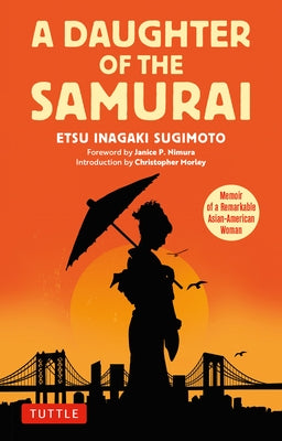A Daughter of the Samurai: Memoir of a Remarkable Asian-American Woman Paperback Tuttle Publishing