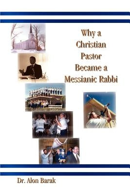 Why a Christian Pastor Became a Messianic Rabbi Paperback 1st Book Library
