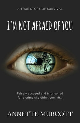 I'm Not Afraid of You by Murcott, Annette