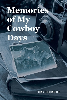 Memories of My Cowboy Days Paperback Christian Faith Publishing