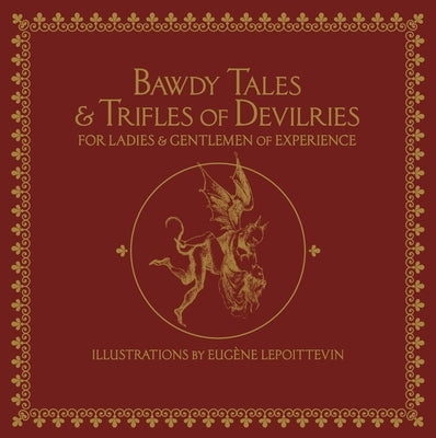 Bawdy Tales and Trifles of Devilries for Ladies and Gentlemen of Experience Imitation Leather Feral House