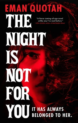 The Night Is Not for You by Quotah, Eman