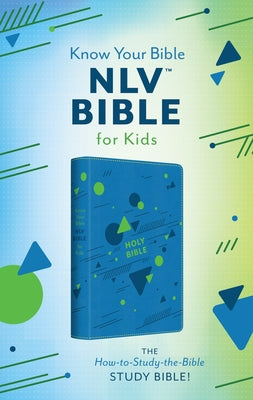 The Know Your Bible Nlv Bible for Kids [Boy Cover]: The How-To-Study-The-Bible Study Bible! Bible Barbour Publishing