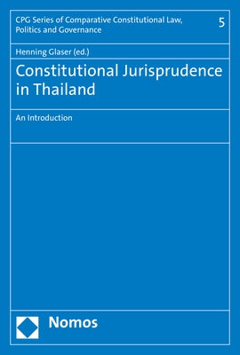 Constitutional Jurisprudence in Thailand: An Introduction by Glaser, Henning