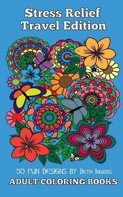 Adult Coloring Books: Stress Relief Paperback Createspace Independent Publishing Platform