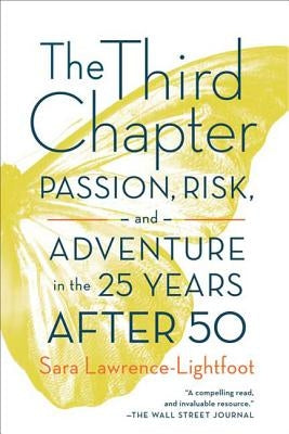 The Third Chapter: Passion, Risk, and Adventure in the 25 Years After 50 Paperback Sarah Crichton Books