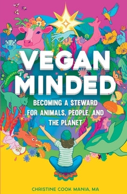 Vegan Minded: Becoming a Steward for Animals, People, and the Planet Paperback North Star Pnw