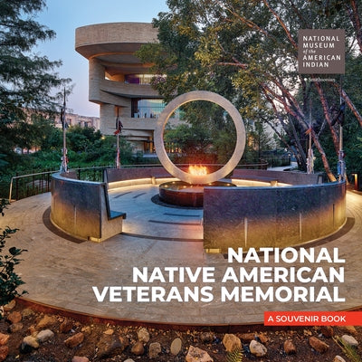 National Native American Veterans Memorial: A Souvenir Book Paperback Smithsonian Books