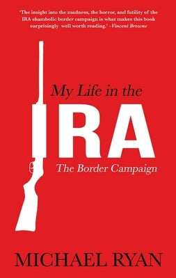 My Life in the IRA: The Border Campaign Paperback Mercier Press