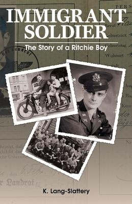Immigrant Soldier: The Story of a Ritchie Boy Paperback Pacific Bookworks