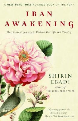 Iran Awakening: One Woman's Journey to Reclaim Her Life and Country Paperback Random House Trade