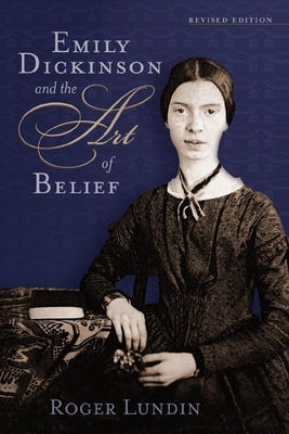 Emily Dickinson and the Art of Belief Paperback William B. Eerdmans Publishing Company