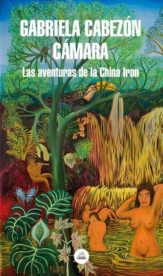 Las Aventuras de China Iron / The Adventures of China Iron by Cabezon Camara, Gabriela