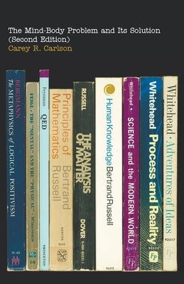 The Mind-Body Problem and Its Solution (Second Edition) Paperback Go to Publish