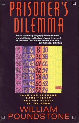 Prisoner's Dilemma: John Von Neumann, Game Theory, and the Puzzle of the Bomb Paperback Anchor Books