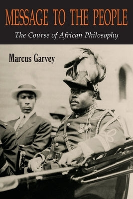 Message to the People: The Course of African Philosophy Paperback Martino Fine Books