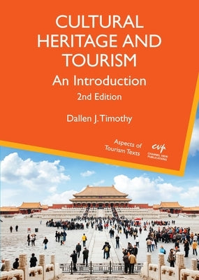 Cultural Heritage and Tourism: An Introduction Paperback Channel View Publications
