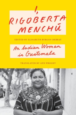 I, Rigoberta Mench?: An Indian Woman in Guatemala Paperback Verso
