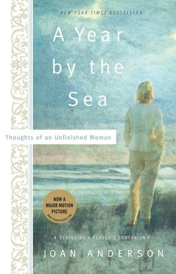 A Year by the Sea: Thoughts of an Unfinished Woman Paperback Crown Publishing Group (NY)