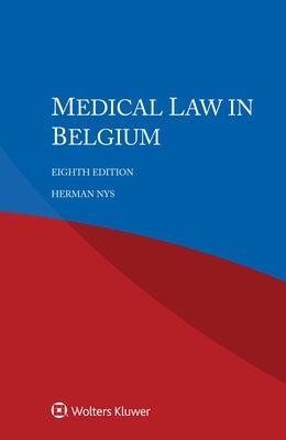 Medical Law in Belgium by Nys, Herman