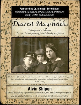 Dearest Maysheleh: Voices from the Holocaust Alvin Shipon