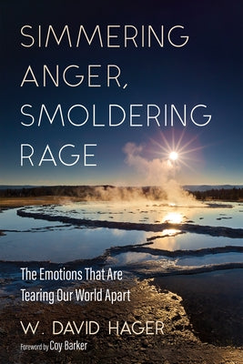 Simmering Anger, Smoldering Rage by Hager, W. David