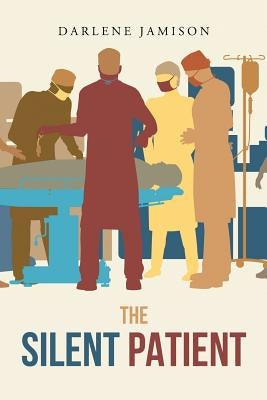 The Silent Patient: A True Story Paperback Page Publishing, Inc.