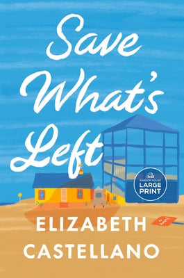 Save What's Left: A Novel (Good Morning America Book Club) by Castellano, Elizabeth