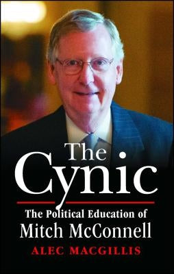 The Cynic: The Political Education of Mitch McConnell Paperback Simon & Schuster