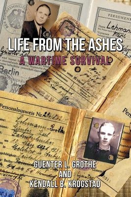 Life from the Ashes: A Wartime Survival Paperback Archway Publishing