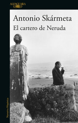 El Cartero de Neruda / The Postman by Skármeta, Antonio