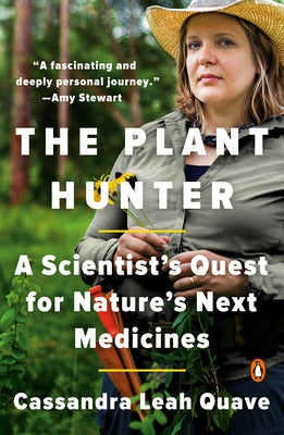 The Plant Hunter: A Scientist's Quest for Nature's Next Medicines Paperback Penguin Books