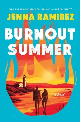 Burnout Summer by Ramirez, Jenna