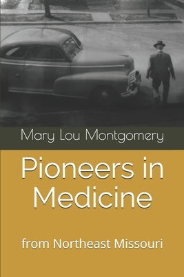 Pioneers in Medicine: Hannibal, Missouri Paperback Independently Published