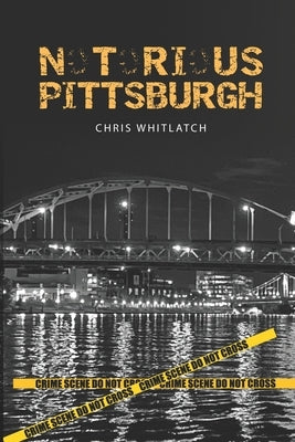 Notorious Pittsburgh by Wos, Joe