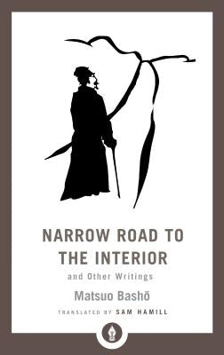 Narrow Road to the Interior: And Other Writings Paperback Shambhala