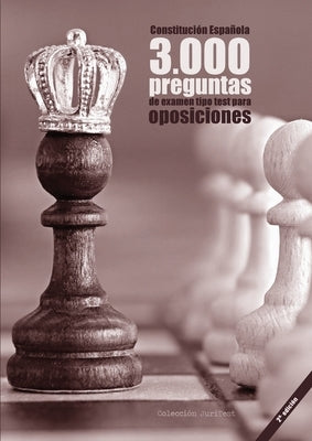 Constitución Española. 3000 preguntas de examen tipo test para oposiciones [2a. Ed]: Constitución de 1978, Estatuto Básico del Empleado Público, Proce by Odriozola Kent, Agustín