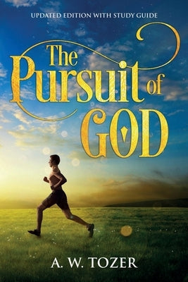 The Pursuit of God: Updated Edition with Study Guide by Tozer, A. W. - CA Corrections Bookstore