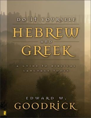 Do It Yourself Hebrew and Greek: A Guide to Biblical Language Tools Paperback Zondervan Academic