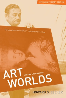 Art Worlds, 25th Anniversary Edition Paperback University of California Press