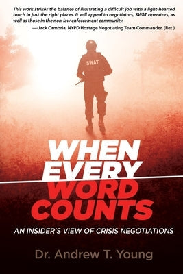 When Every Word Counts: An Insider's View of Crisis Negotiations Paperback Stillman Publishing