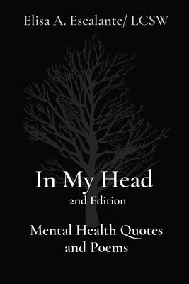 In My Head 2nd Edition Mental Health Quotes and Poems Paperback Elisa Escalante
