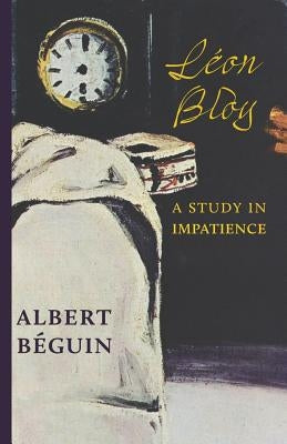 Léon Bloy: A Study in Impatience Paperback Cluny Media