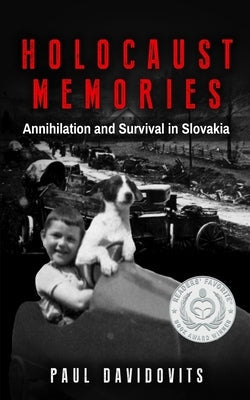 Holocaust Memories: Annihilation and Survival in Slovakia Paperback Amsterdam Publishers