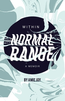 Within Normal Range: A Memoir Paperback Balboa Press