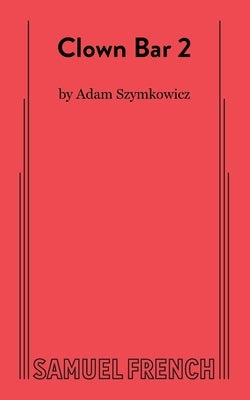 Clown Bar 2 Paperback Samuel French, Inc.