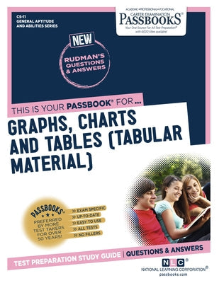 Graphs, Charts and Tables (Tabular Material) (Cs-11): Passbooks Study Guide Volume 11 by National Learning Corporation