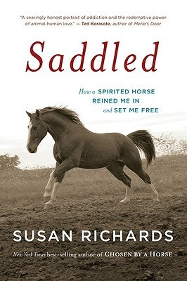 Saddled: How a Spirited Horse Reined Me in and Set Me Free Paperback Houghton Mifflin