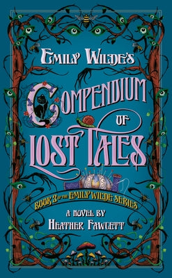 Emily Wilde's Compendium of Lost Tales by Fawcett, Heather