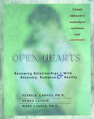 Open Hearts: Renewing Relationships with Recovery, Romance & Reality Paperback Gentle Path Press